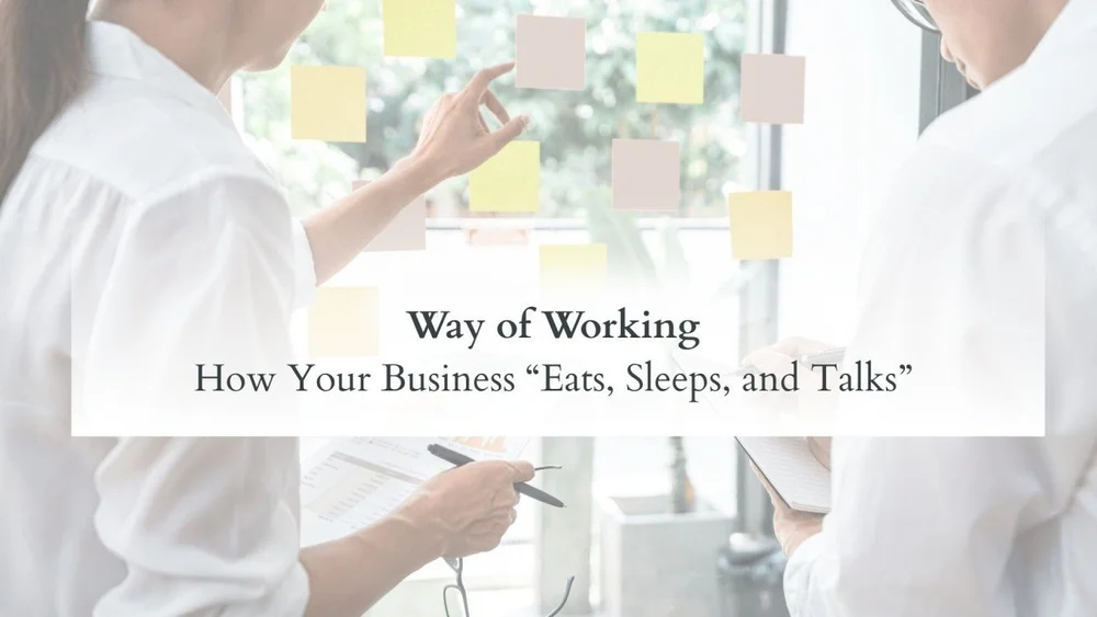 Way of Working: How Your Business “Eats, Sleeps, and Talks”
